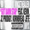 Got Damn Star (feat. Kevin Jz Prodigy, Kornbread Jeté & Yung Onyx) (Explicit) - So Drove&vincethealien&Kevin JZ Prodigy&Kornbread Jeté&YUNG ONYX