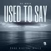 Used To Say - DJ Dris