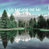 Lo Mejor de Mi - Ricardo Agreda&Score SCM