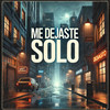 Me Dejaste Solo - Tyago Baby&Los de la Ksa