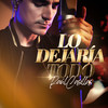 Lo Dejaría Todo - Raul Casillas