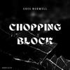 Chopping Block (Explicit) - Greg Norwell