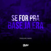 Se For Pra Base Já Era (Explicit) - Tesouro&DJ Buiu