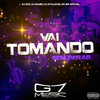 Vai Tomando Sem Parar (Explicit) - DJ D7K&DJ Rouby&DJ EVILLKISS&MC BM OFICIAL