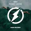 Right Here - Lorjs&J.None&Loris De Carlo