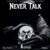 Never Talk (feat. Mollo) (Explicit) - Big Staxx&Mollo