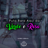 Puta Rara Aqui da Verde e Rosa (Explicit) - DJ Emige&A Cúpula Rj