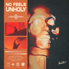 Unholy - NO FEELS