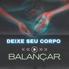 Deixe Seu Corpo Balançar (Explicit) - MC Mn&DJ W7 OFICIAL
