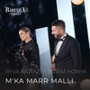 M'ka marr malli - Ryva Kajtazi&Burim Hoxha