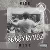 Rise (Explicit) - Bobby Bvndz&Beatsbyville&Kuraye&Akinbobola Mohammed Akintola