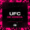 UFC DE XERECA (Explicit) - DJ GK BEAT&DJ Allanzinho Siilva&Dj Imperio DM