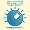 Who's The Badman (DJ Dan & Reza Edit) - Reza&Barry Obzee&DJ Dan
