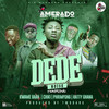 Dede (feat. Kwame Baah, Chiki, Phrimpong & Ratty) (Explicit) - Amerado&Phrimpong&Kwame Baah&Ratty&Chiki