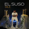 Dile - El Suso
