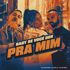 Baby Se Você Der pra Mim (Explicit) - MK no Beat&MC Maromba&Mc Mello