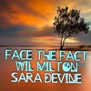 Face the Fact (feat. Sara Devine) - Wil Milton&Sara Devine