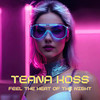 Feel the Heat of the Night (Radio Edit) - Teana Koss