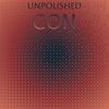 Unpolished Con - Sydon Mnzer
