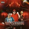 OH MENINA (Explicit) - MC DJHOW&MC Chico&Dj Jhow Zn&DJ CHICO OFICIAL&DJ C4&Mega Da Norte