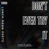 Don't Even Try It (Explicit) - Lunch Room Poetz