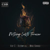 Nothing Last Forever (Explicit) - Accomplice&Mike Savage&Kap G