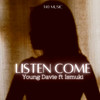 Listen Come - Young Davie&Ismuki