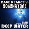 Deep Water (Radio Edit) - Dave Pearce&Dominatorz&Emii