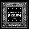 OUT OF LUCK (Explicit) - Wykid Stilo