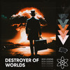 Destroyer of Worlds - SICK LEGEND&Someone Else&J Huntz