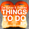 Things To Do - Da Lukas&Saccao