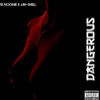 Dangerous (feat. JAH-SHELL BIRCH) (Explicit) - PFB Noonie&JAH-SHELL BIRCH