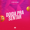 Doida pra Sentar (Explicit) - Vitu Único&MC Rennan