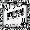 Berimbau Autenticado (Explicit) - MC Davi CPR&DJ JN7