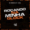 Roçando na Minha Glock (Explicit) - MC Juninho Da 07&Encontro de MC's