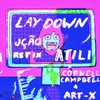 Lay Down (JÇÃO Refix) - Atili&ART-X&Cornell Campbell