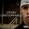 Unstoppable (Explicit) - J-easy