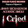 I Cried - Jimmy Richardson