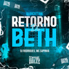Retorno Da Beth (Explicit) - DJ daCattani&Mc Sapinha&Central dos Bailes&Dj Rodrigues