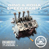 Speed Party - Oing&Roha