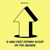 On the Ground - R-Wan&Fatman Scoop