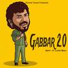 Gabbar 2.0 (feat. Arpit & Lucky Bhau) (Explicit) - Street Tunes&Arpit&Lucky Bhau