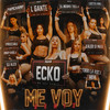 Me Voy (Remix|feat. L-Gante, Kaleb Di Masi, Tirri La Roca, Cotto Rng, HD) - Ecko&El negro tecla&Papichamp&L-Gante&KALEB DI MASI&tirri la roca&Cotto Rng&HDR&Dj Alex&Omar Varela&Preciau