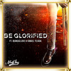 BE GLORIFIED - Kris Noel&Biancallove&Ismael Tejada