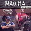 Não Há - Tahor&Losk