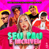 Seu Pau É Incrível (Explicit) - Thammy&PUCCATSUNAMI&MK no Beat