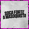 SOCA FORTE A MASOQUISTA (Explicit) - DJ daCattani&PUCCATSUNAMI&MC Mn