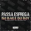 Passa Esfrega no baile do Boy (Explicit) - DJ J2&WR Original&Mc Gseis&DJ Guina&DJ Willy&Dj mateus