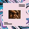 Groove Lounge - Paul Schröder