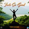 Feels So Good - Tony Future